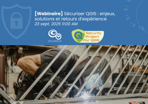 23 septembre 2025 - "Sécuriser QGIS : enjeux, solutions et retours d'expérience"
